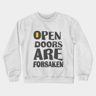 Open doors are forsaken T shirts, Mug Totes Stickers Pillows Wall Art Noteooks Crewneck Sweatshirt